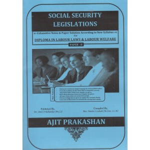 Ajit Prakashan's Social Security Legislations  Notes for DLL & LW Paper - II by Adv. Sudhir J. Birje